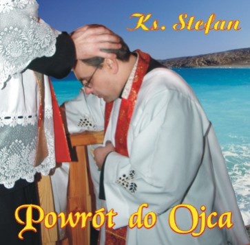Płyta CD - ks. Stefan Ceberek Powrót do Ojca