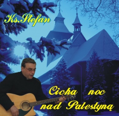 Płyta CD ksiądz Stefan Ceberek Kolędy Cicha noc nad Palestyną