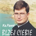 Płyta CD - Ks. Paweł Szerlowski - Bliżej Ciebie